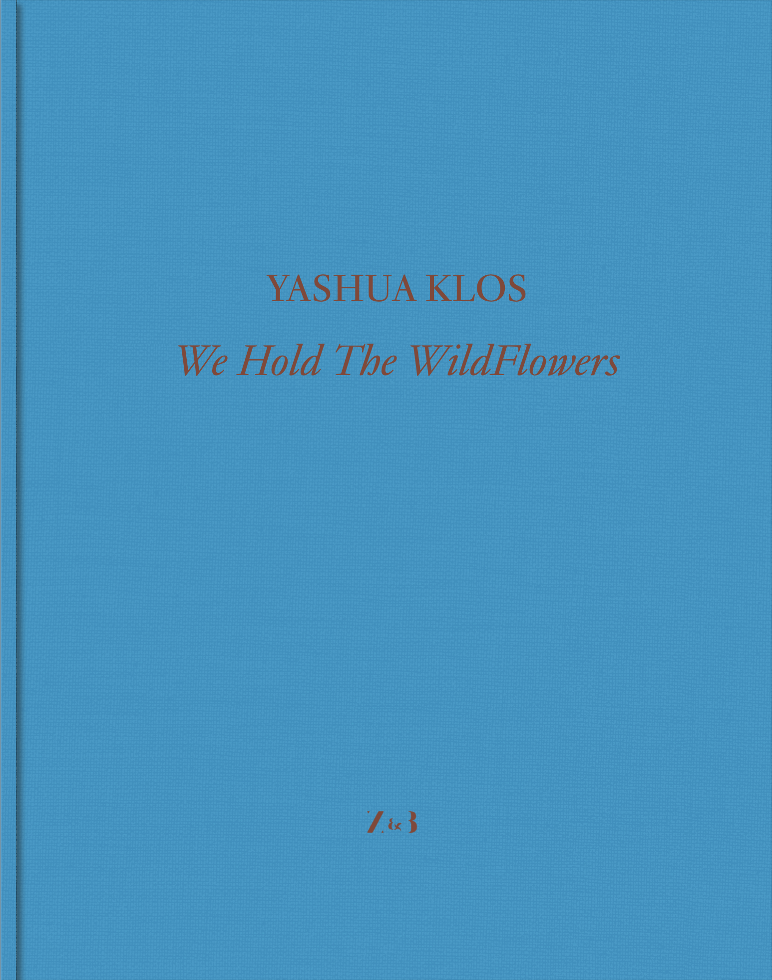 Yashua Klos – We Hold The WildFlowers